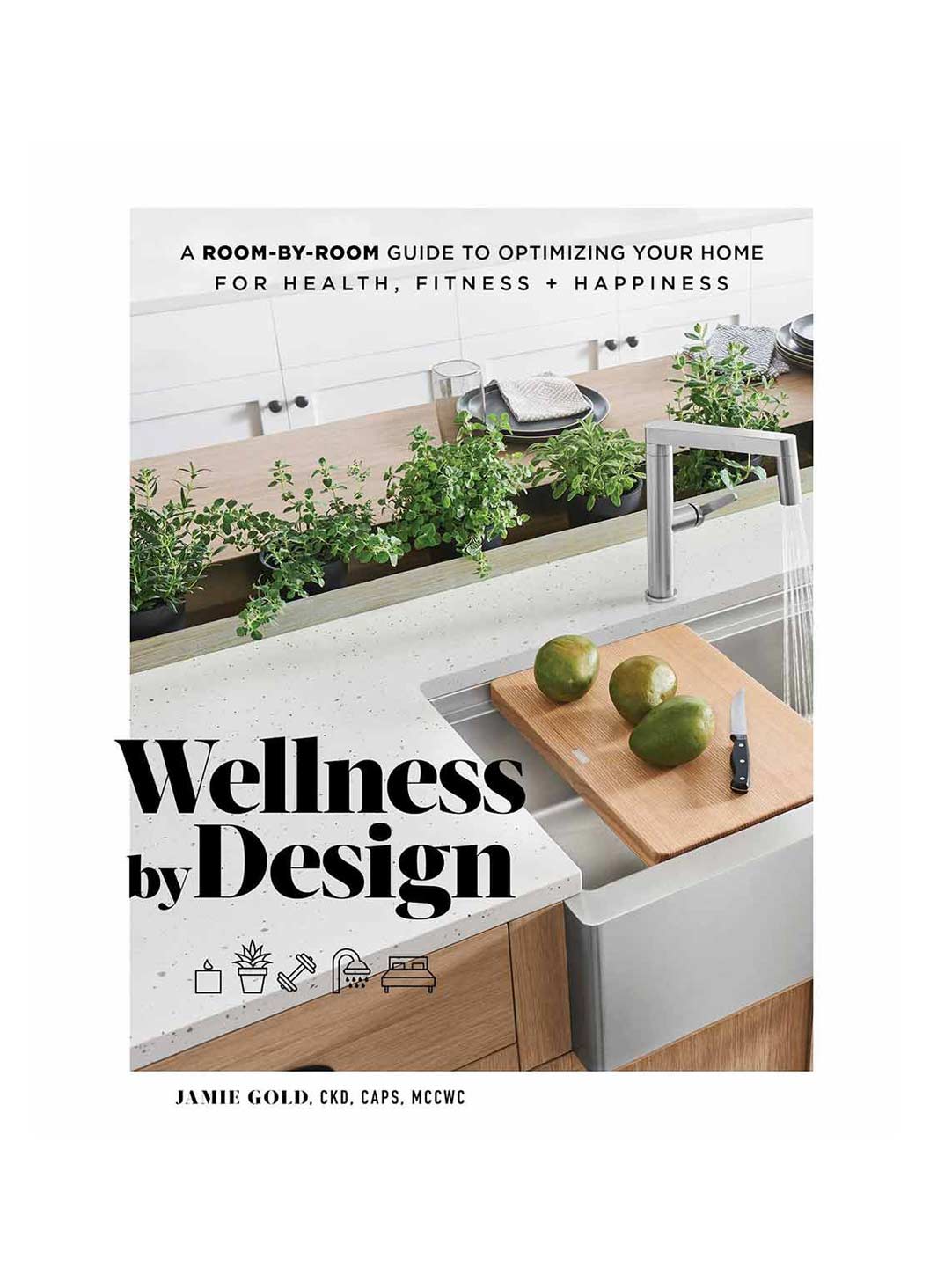 Le bien-être dès la conception : un guide pièce par pièce pour optimiser votre maison pour la santé, la forme physique et le bonheur